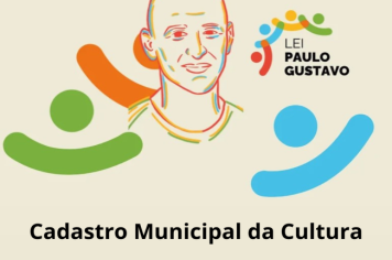 Aberto prazo para Cadastro Municipal da Cultura para aplicação de recursos da Lei Paulo Gustavo