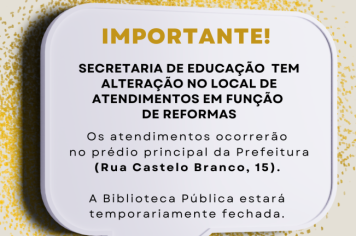 Secretaria de Educação tem alteração no local de atendimentos