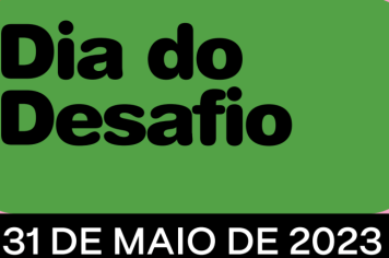 Quarta-feira ocorre o Dia do Desafio