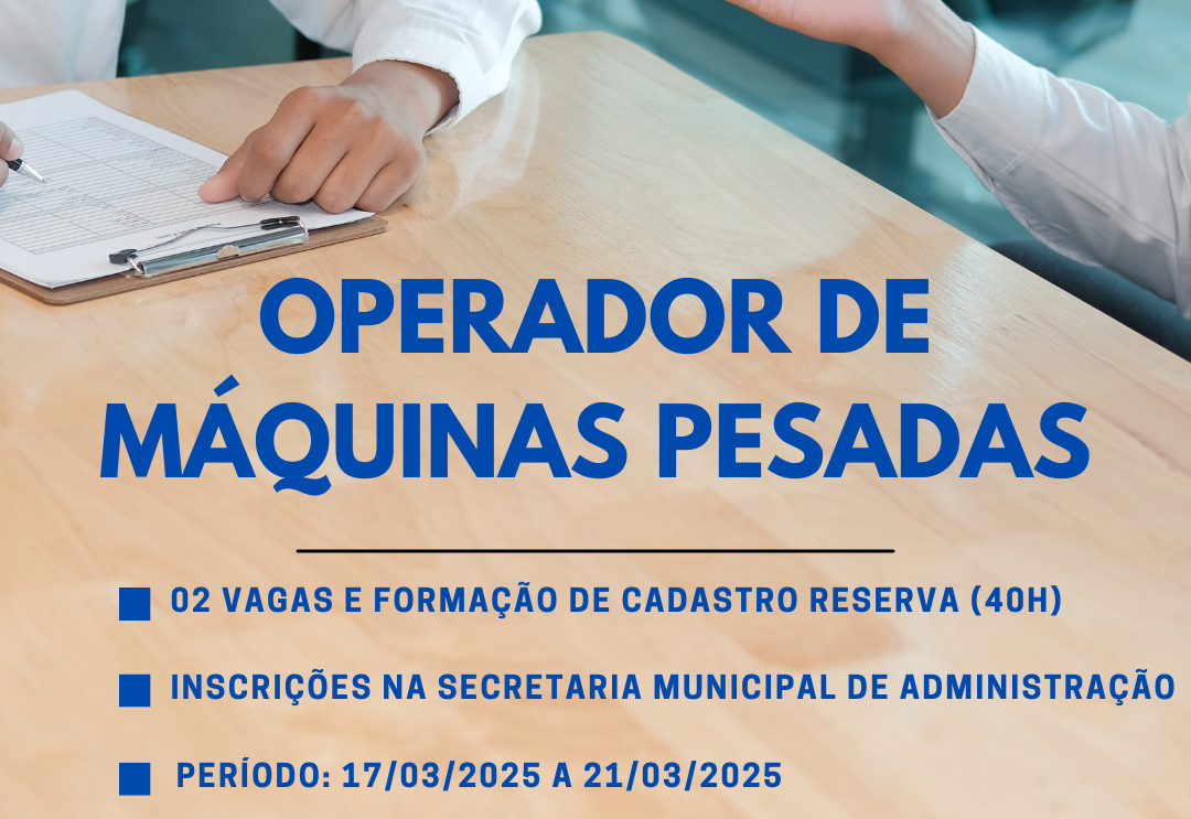 Prefeitura de Imigrante abre Processo Seletivo para operador de Máquinas Pesadas